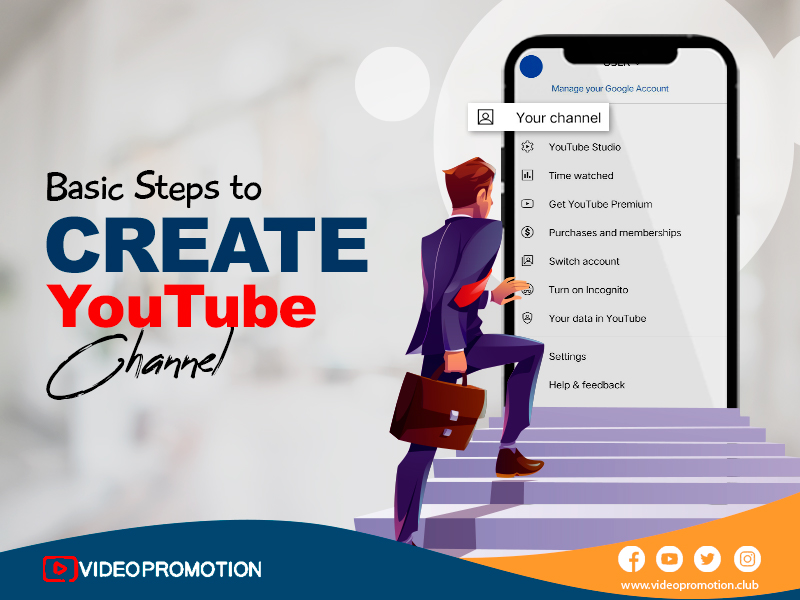 Basic Steps to Create YouTube Channel: Effective Tips For Beginners