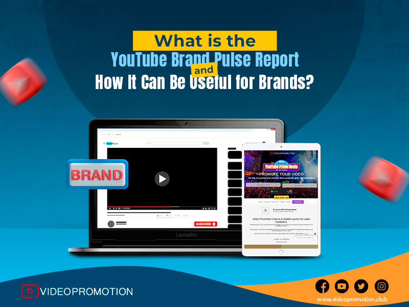 What is the YouTube Brand Pulse Report and How It Can Be Useful for Brands? 