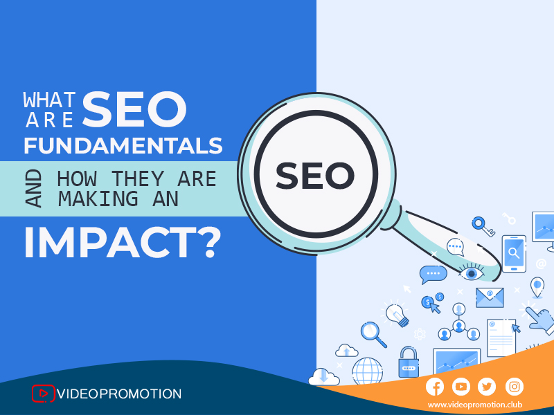 What are SEO Fundamentals and How They are Making an Impact?