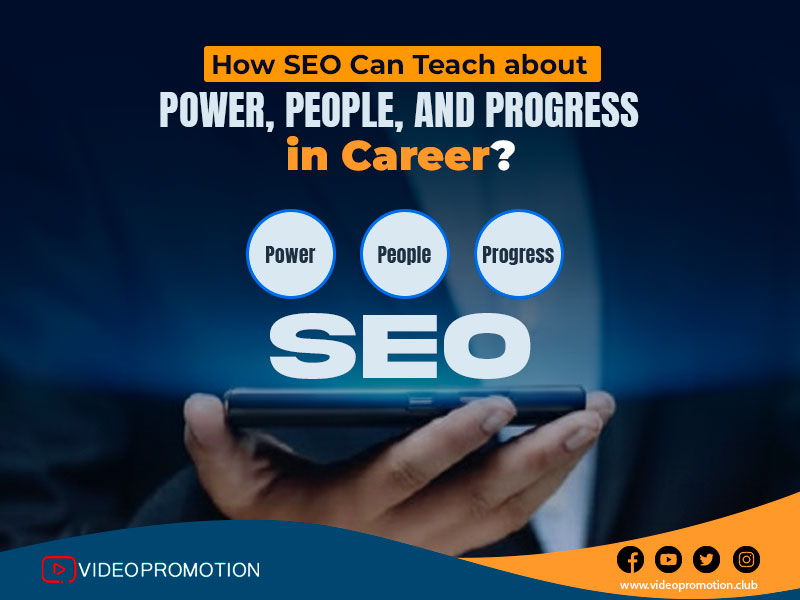 How SEO Can Teach about Power, People, and Progress in Career?