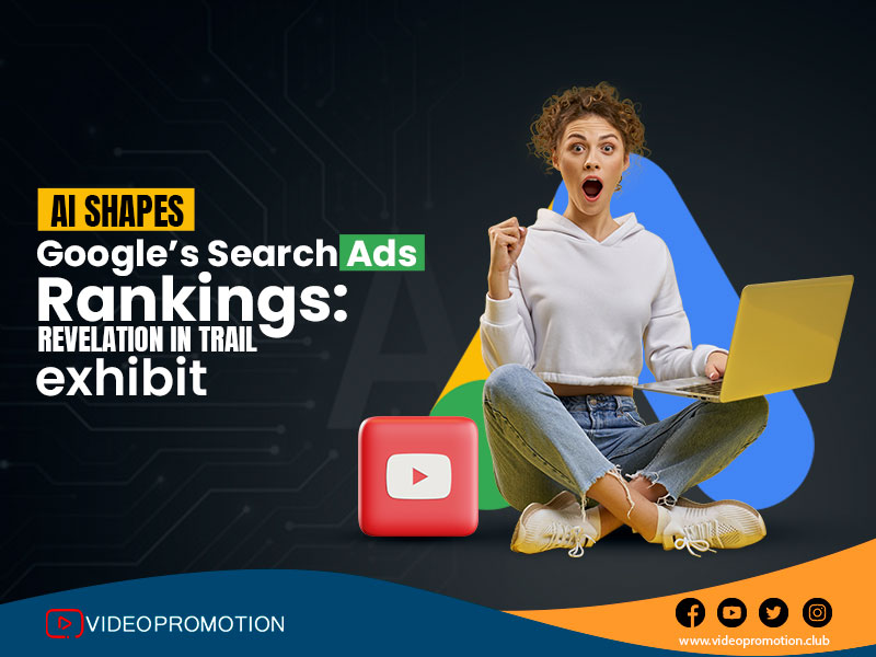 AI Shapes Google’s Search Ads Rankings: Revelation in Trail Exhibit