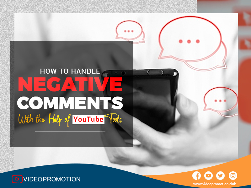 How to Handle Negative Comments With the Help of YouTube Tools