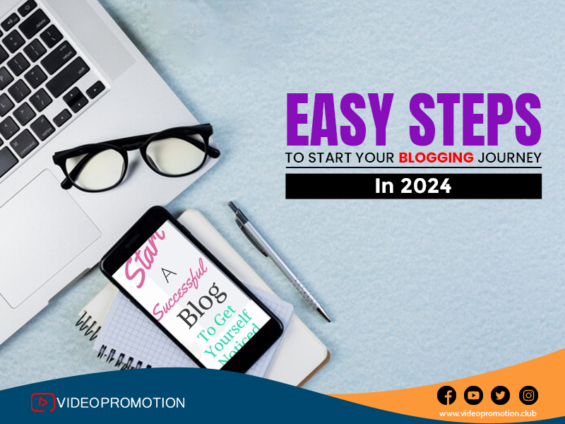 a laptop and glasses and a phone and Easy Steps to Start Your Blogging Journey in 2024 written in the background