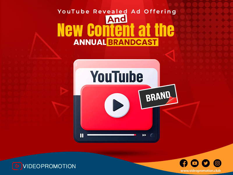 YouTube Revealed Ad Offering and New Content at the Annual Brandcast