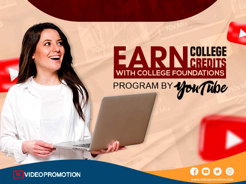 Earn College Credits with College Foundations Program by YouTube