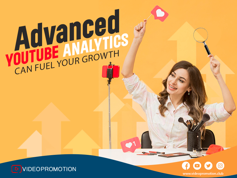 Best Ways Advanced YouTube Analytics Can Fuel Your Growth